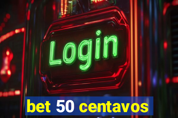 bet 50 centavos